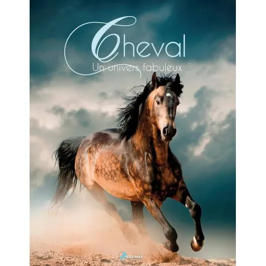 Cheval - Un univers fabuleux - Editions Artemis - Equestra