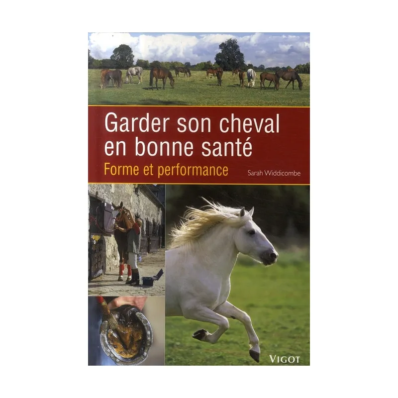 Garder son cheval en bonne santé, forme et performance Vigot - Equestra